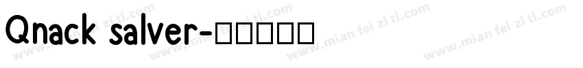 Qnack salver字体转换